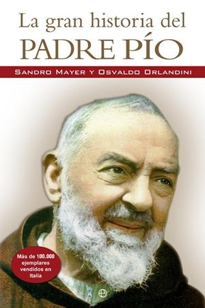 GRAN HISTORIA DEL PADRE PIO | 9788499703237 | MAYER,SANDRO ORLANDINI,OSVALDO