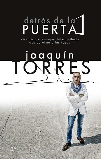 DETRAS DE LA PUERTA. VIVENCIAS Y CONSEJOS DEL ARQUITECTO QUE DA ALMA A LAS CASAS | 9788499705248 | TORRES,JOAQUIN