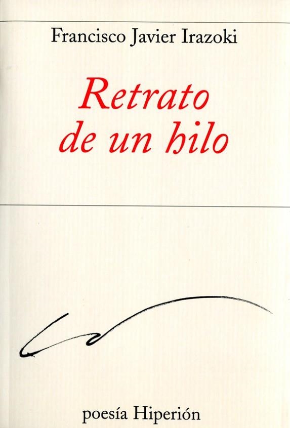 RETRATO DE UN HILO | 9788490020029 | IRAZOKI,FRANCISCO JAVIER