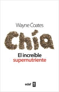 CHIA EL INCREIBLE SUPERNUTRIENTE | 9788441432482 | COATES,WAYNE