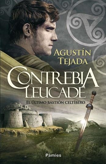 CONTREBIA LEUCADE. EL ULTIMO BASTION CELTIBERO | 9788415433149 | TEJADA,AGUSTIN