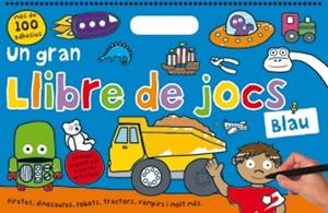 UN GRAN LLIBRE DE JOCS BLAU. PIRATES, DINOSAURES, ROBOTS, TRACTORS, VAMPIRS I MOLT MES | 9788424643713