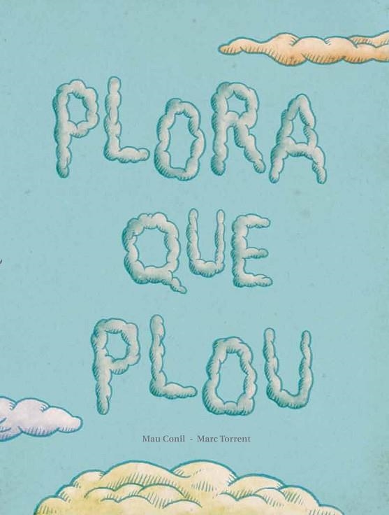 PLORA QUE PLOU | 9788494053368 | TORRENT,MARC CONILL,MAU