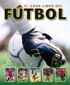GRAN LIBRO DEL FUTBOL | 9788428535717 | CLOAKE,MARTIN DAKIN,GLENN HILLSDON,MARK
