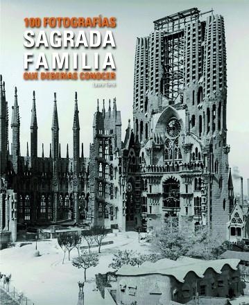 100 FOTOGRAFIES DE LA SAGRADA FAMILIA QUE HAURIES DE CONEIXER CATALA-FRANCES | 9788497859455 | TERRE,LAURA