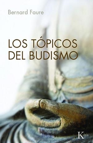 TOPICOS DEL BUDISMO | 9788499881416 | FAURE,BERNARDO