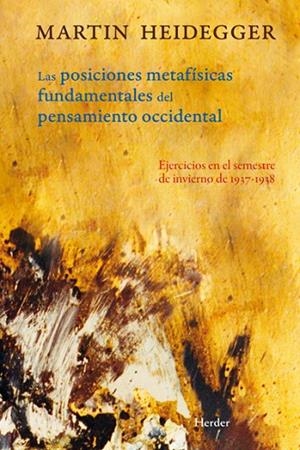 POSICIONES METAFISICAS FUNDAMENTALES DEL PENSAMIENTO OCCIDENTAL | 9788425427343 | HEIDEGGER,MARTIN