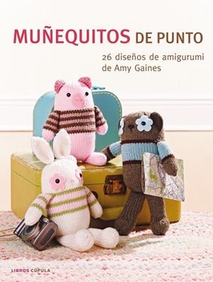 MUÑEQUITOS DE PUNTO. 26 DISEÑOS DE AMIGURUMI | 9788448007218 | GAINES,AMY