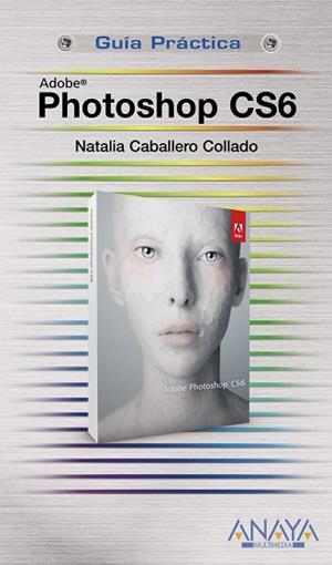 PHOTOSHOP CS6 | 9788441532182 | CABALLERO COLLADO,NATALIA