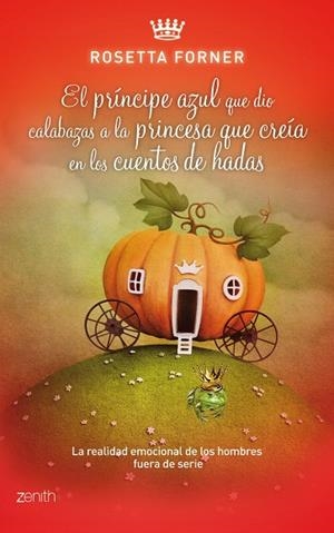 PRINCIPE AZUL QUE DIO CALABAZAS A LA PRINCESA QUE CREIA EN LOS CUENTOS DE HADAS | 9788408037590 | FORNER,ROSETTA
