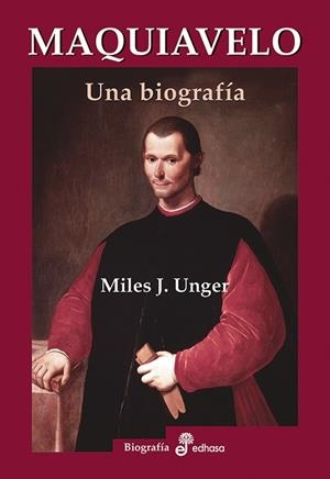 MAQUIAVELO. UNA BIOGRAFIA | 9788435025751 | UNGER,MILES J.
