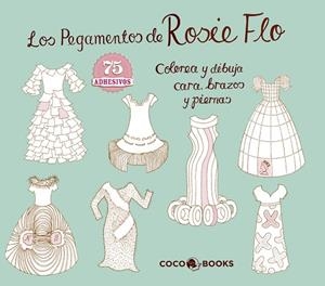 PEGAMENTOS DE ROSIE FLO. COLOREA Y DIBUJA CARA, BRAZOS Y PIERNAS ( 75 ADHESIVOS) | 9788494003271 | STREETEN, ROZ