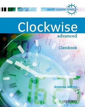 CLOCKWISE ADVANCED CLASSBOOK | 9780194340922 | JEFFRIES,AMANDA