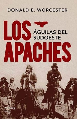 APACHES. AGUILAS DEL SUDOESTE | 9788499422121 | WORCESTER,DONALD E.