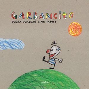 GARBANCITO | 9788496388895 | TAEGER,MARC GONZALEZ,OLALLA