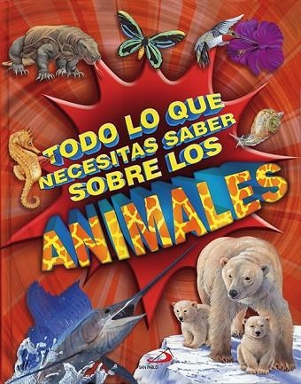 TODO LO QUE NECESITAS SABER SOBRE LOS ANIMALES | 9788428538077 | VARIOS AUTORES