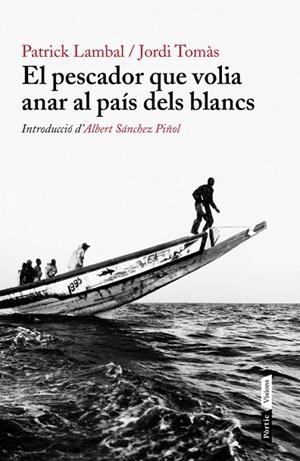 PESCADOR QUE VOLIA ANAR AL PAIS DELS BLANCS | 9788498092226 | TOMAS,JORDI LAMBAL,PATRICK