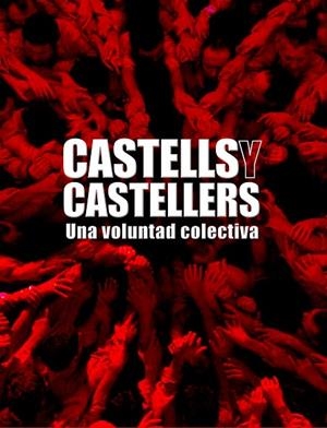 CASTELLS Y CASTELLERS. UNA VOLUNTAD COLECTIVA | 9788497856812 | CAROL,MARIUS BERTRAN,JORDI BROTONS,XAVIER BEUMALA,JOAN GAYETE,IRIS AYATS,XAVIER