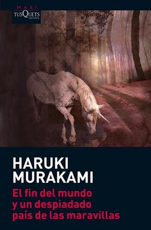 FIN DEL MUNDO Y UN DESPIADADO PAIS DE LAS MARAVILLAS | 9788483835807 | MURAKAMI,HARUKI(XXIII PREMI INTERN.CATALUNYA 2011)