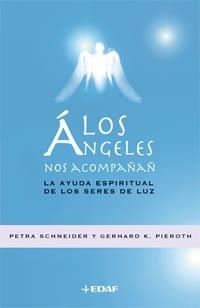 ANGELES NOS ACOMPAÑAN. LA AYUDA ESPIRITUAL DE LOS SERES DE LUZ | 9788441419902 | SCHNEIDER,PETRA PIEROTH,GERHARD