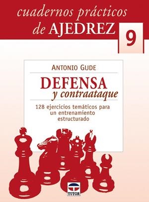 DEFENSA Y CONTRAATAQUE. 128 EJERCICIOS TEMATICOS PARA UN ENTRENAMIENTO ESTRUCTURADO | 9788479027063 | GUDE,ANTONIO