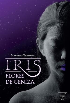 IRIS FLORES DE CENIZA | 9788415854036 | TEMPORIN,MAURIZIO