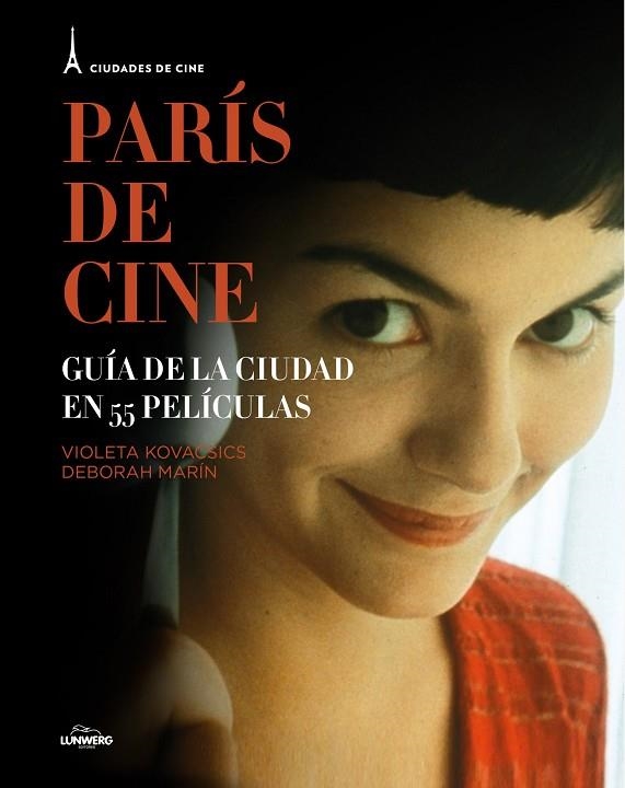 PARIS DE CINE. GUIA DE LA CIUDAD EN 55 PELICULAS | 9788497859844 | KOVACSICS, VIOLETA/MARÍN, DEBORAH
