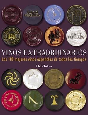 VINOS EXTRAORDINARIOS. LOS 100 MEJORES VINOS DE TODOS LOS TIEMPOS | 9788497859677 | TOLOSA,LUIS