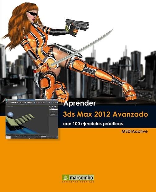 APRENDER 3DS MAX 2012 AVANZADO CON 100 EJERCICIOS PRCATICOS | 9788426717559 | MEDIAACTIVE