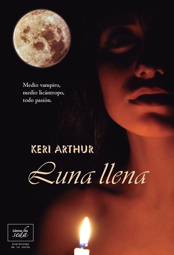 LUNA LLENA. GUARDIANES DE LA NOCHE 1 | 9788415854043 | ARTHUR,KERI
