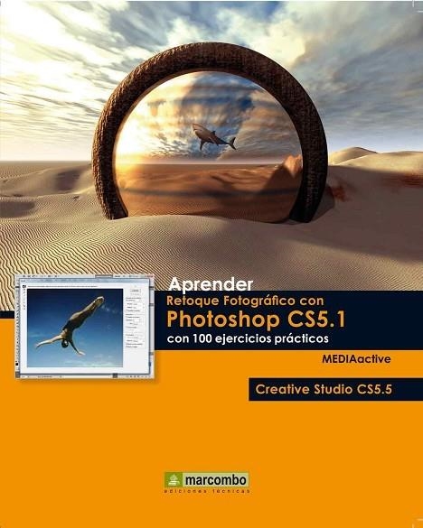 APRENDER RETOQUE FOTOGRAFICO CON PHOTOSHOP CS5.1 CON 100 EJERCICIOS PRACTICOS | 9788426717535 | MEDIAACTIVE