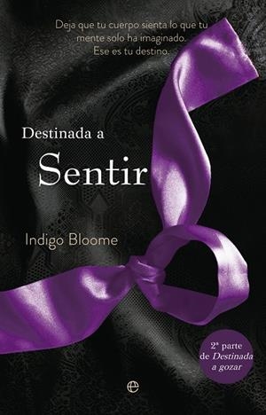 DESTINADA A SENTIR. DESTINADA A GOZAR 2 | 9788499707983 | BLOOME,INDIGO