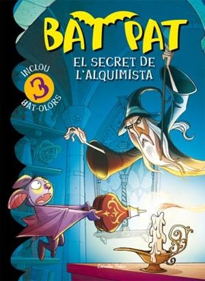 SECRET DE L,ALQUIMISTA+ 3 BAT-OLORS | 9788499323329 | PAVANELLO,ROBERTO