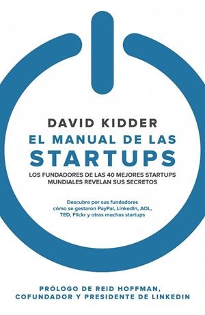 MANUAL DE LAS STARTUPS. LOS FUNDADORES DE LAS 40 MEJORES STARTUPS MUNDIALES REVELAN SUS SECRETOS | 9788498752182 | KIDDER,DAVID