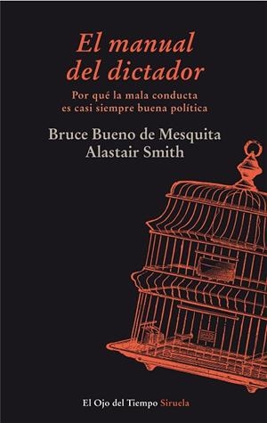 MANUAL DEL DICTADOR. POR QUE LA MALA CONDUCTA ES CASI SIEMPRE BUENA POLITICA | 9788415803126 | BUENO DE MESQUITA,BRUCE SMITH,ALASTAIR