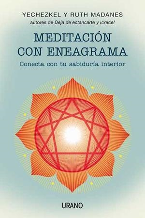 MEDITACION CON ENEAGRAMA. CONECTA CON TU SABIDURIA INTERIOR | 9788479532345 | MADANES,YECHEZKEL MADANES,RUTH