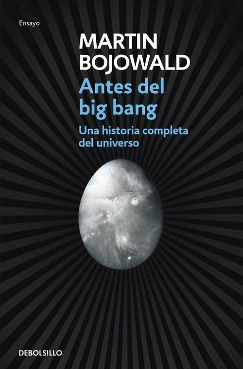 ANTES DEL BIG BANG. UNA HISTORIA COMPLETA DEL UNIVERSO | 9788499087917 | BOJOWALD,MARTIN