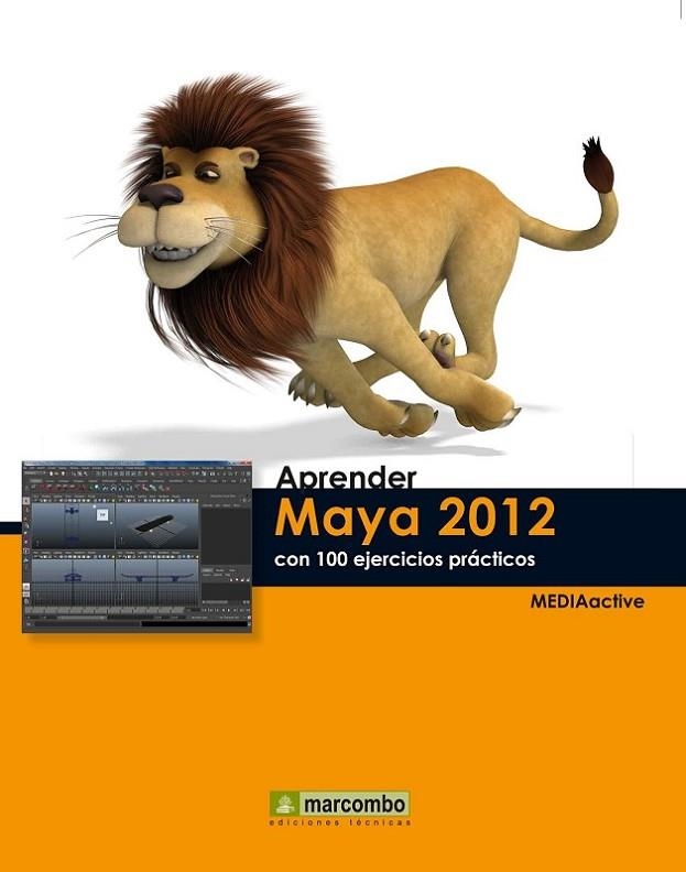MAYA 2012 CON 100 EJERCICIOS PRACTICOS | 9788426717740 | MEDIAACTIVE