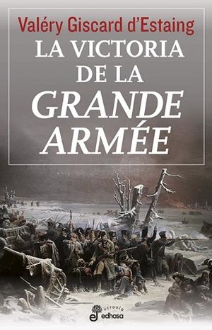 VICTORIA DE LA GRANDE ARMEE | 9788435062640 | GISCARD D,ESTAING,VALERY