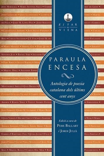 PARAULA ENCESA. ANTOLOGIA DE POESIA CATALANA DELS ULTIMS CENT ANYS | 9788483307120 | BALLART,PERE