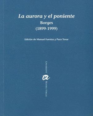 AURORA Y EL PONIENTE  BORGES,1899-1999 | 9788484240365 | FUENTES,MANUEL / PACO TOVAR