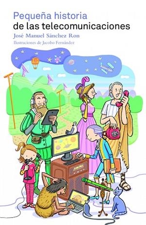 PEQUEÑA HISTORIA SE LAS TELECOMUNICACIONES | 9788497859400 | SANCHEZ RON,JOSE M.