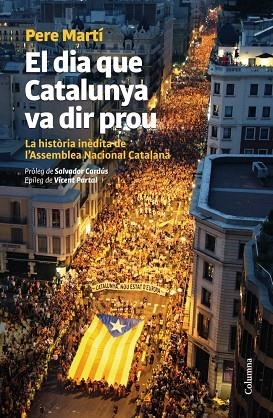 DIA QUE CATALUNYA VA DIR PROU | 9788466416276 | MARTI,PERE