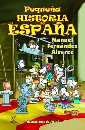 PEQUEÑA HISTORIA DE ESPAÑA. ILUSTRADO POR JULIUS | 9788467018479 | FERNANDEZ ALVAREZ,MANUEL