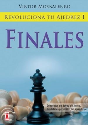 FINALES. REVOLUCIONA TU AJEDREZ 1 | 9788499170862 | MOSKALENKO,VIKTOR