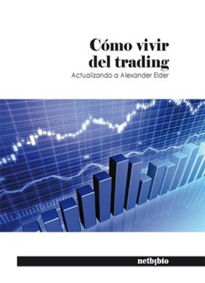 COMO VIVIR DEL TRADING  (ACTUALIZANDO A ALEXANDER ELDER) | 9788497455640 | CARRO MEANA,DAVID LORENZO CARAVACA,VANESSA