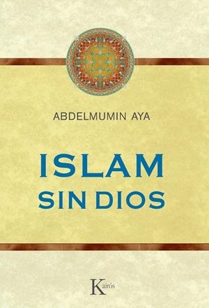 ISLAM SIN DIOS | 9788499882352 | AYA,ABDELMUMIN