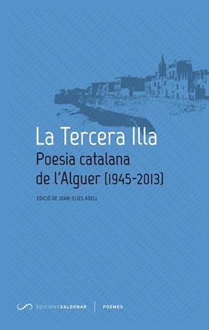 TERCERA ILLA POESIA CATALANA DE L,ALGUER (1945-2013) | 9788494116414 | ADELL,JOAN-ELIES