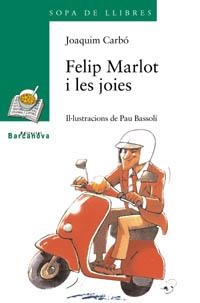 FELIP MARLOT I LES JOIES | 9788448915735 | CARBO,JOAQUIM