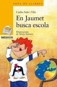 EN JAUMET BUSCA ESCOLA. IL.LUSTRACIONS DE XENIA XINXETA | 9788448924928 | SALA I VILA,CARLES